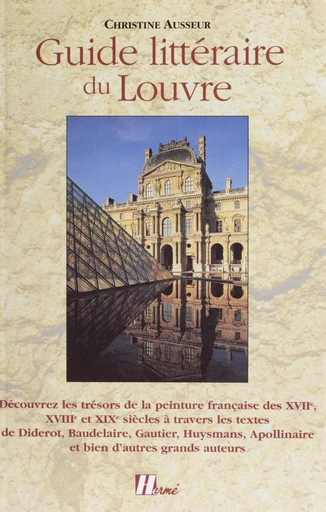 Guide littéraire du Louvre - Christine Ausseur - FeniXX réédition numérique