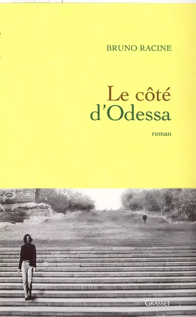 Le côté d'Odessa - Bruno Racine - Grasset