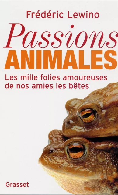 Passions animales - Frédéric Lewino - Grasset