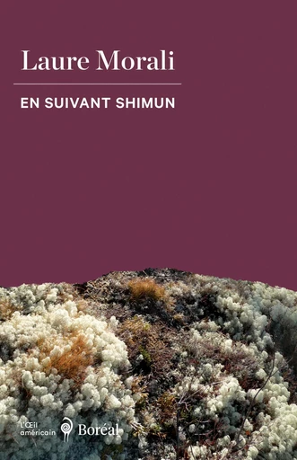 En suivant Shimun - Laure Morali - Editions du Boréal