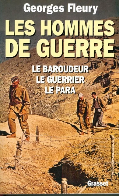 Les hommes de guerre - Georges Fleury - Grasset