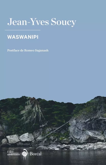 Waswanipi - Jean-Yves Soucy - Editions du Boréal