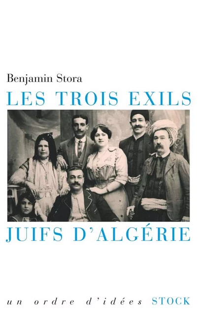 Les trois exils. Juifs d'Algérie - Benjamin Stora - Stock