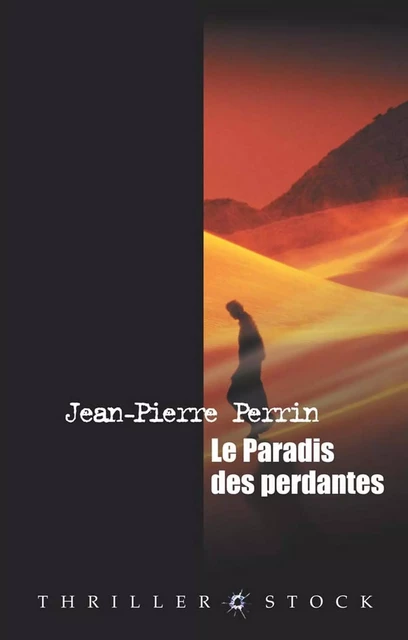 Le paradis des perdantes - Jean-Pierre Perrin - Stock