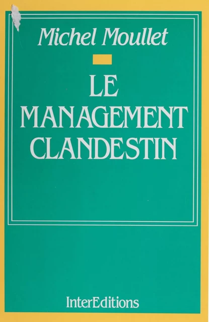 Le Management clandestin - Michel Moullet - FeniXX réédition numérique