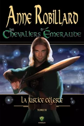 Les Chevaliers d'Émeraude 11 : La justice céleste