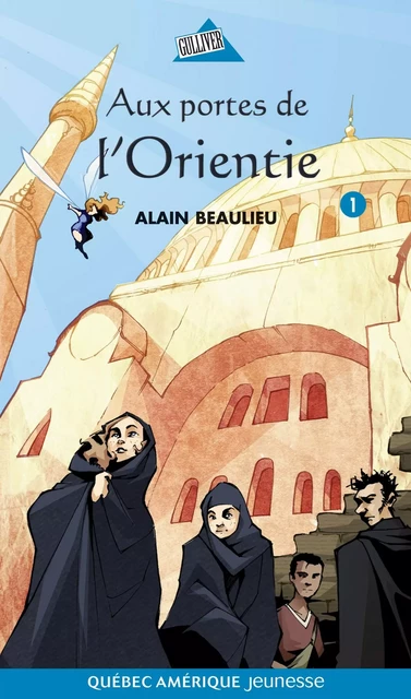 Jade et Jonas 01 - Aux portes de l'Orientie - Alain Beaulieu - Québec Amérique