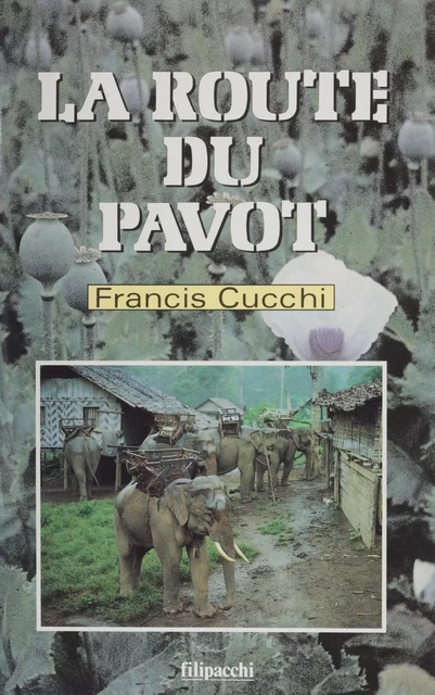 La Route du pavot - Francis Cucchi - FeniXX réédition numérique