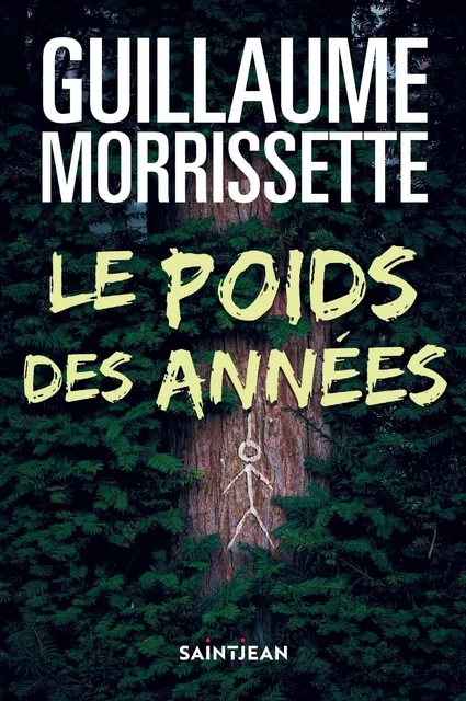 Le poids des années - Guillaume Morrissette - Guy Saint-Jean Editeur