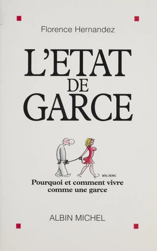 L'état de garce : pourquoi et comment vivre comme une garce - Florence Hernandez - FeniXX réédition numérique