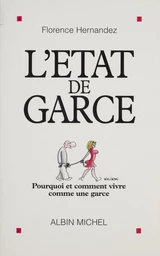 L'état de garce : pourquoi et comment vivre comme une garce