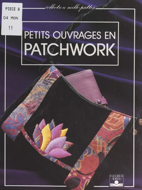 Petits ouvrages en patchwork - Catherine Grosshans-Schwobthaler - FeniXX réédition numérique