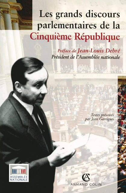 Les grands discours parlementaires de la Cinquième République - Jean Garrigues - Armand Colin