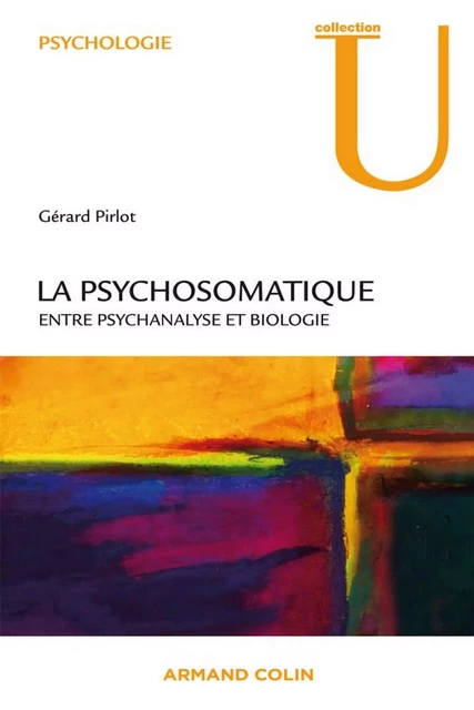 La psychosomatique - Gérard Pirlot - Armand Colin