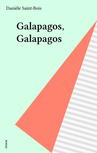 Galapagos, Galapagos - Danièle Saint-Bois - FeniXX réédition numérique