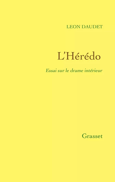 L'Hérédo - Essai sur le drame intérieur - Léon Daudet - Grasset