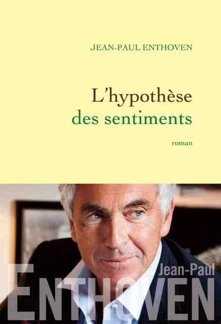 L'hypothèse des sentiments - Jean-Paul Enthoven - Grasset