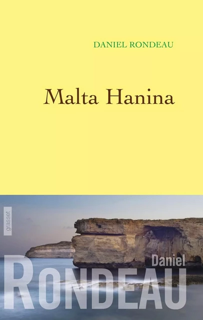 Malta Hanina - Daniel Rondeau - Grasset