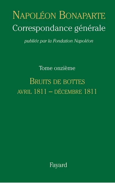 Correspondance générale - Tome 11 -  Fondation Napolëon - Fayard