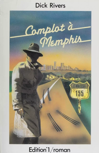 Complot à Memphis - Dick Rivers, Brice Couturier - FeniXX réédition numérique