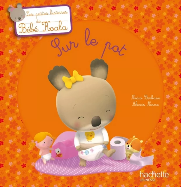 Bébé Koala - Sur le pot - Nadia Berkane - Hachette Enfants