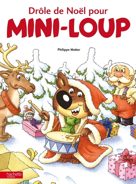 Drôle de Noel pour Mini-Loup - Philippe Matter - Hachette Enfants