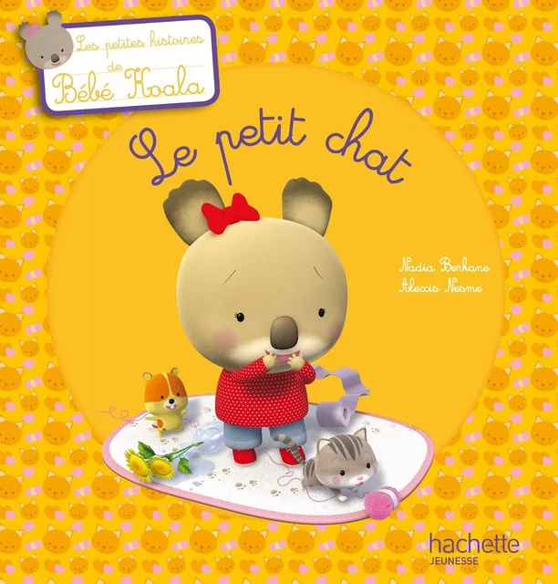 Le petit chat - Nadia Berkane - Hachette Enfants