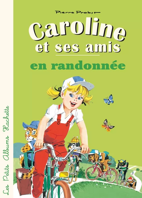 Caroline et ses amis en randonnée - Pierre Probst - Hachette Enfants