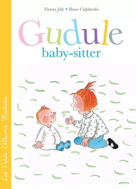 Gudule baby-sitter - Fanny Joly - Hachette Enfants