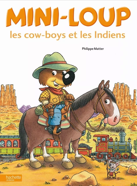 Mini-Loup les cow-boys et les Indiens - Philippe Matter - Hachette Enfants