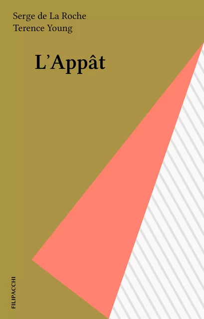 L'Appât - Serge de La Roche - FeniXX réédition numérique