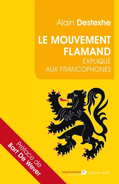 Le Mouvement flamand expliqué aux francophones - Alain Destexhe - Renaissance du livre