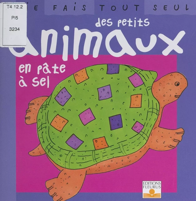 Je fais tout seul des petits animaux en pâte à sel - Isabelle Bochot - FeniXX réédition numérique