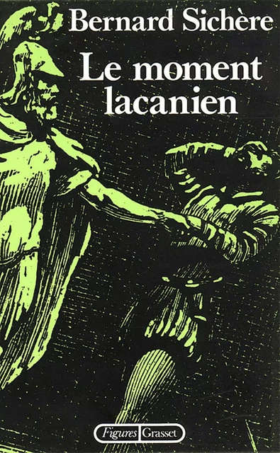 Le moment lacanien - Bernard Sichère - Grasset