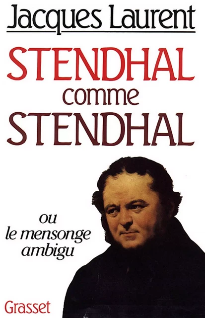 Stendhal comme Stendhal - Jacques Laurent - Grasset