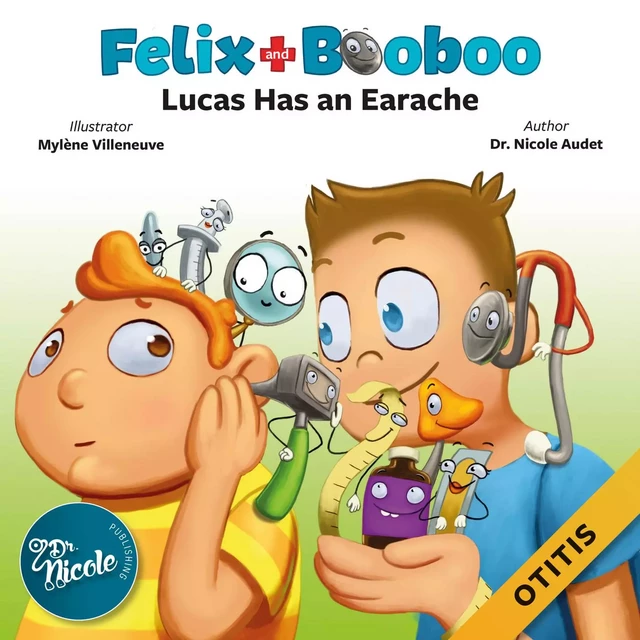 Lucas Has an Earache - Dre Nicole Audet - Les Éditions Dre Nicole