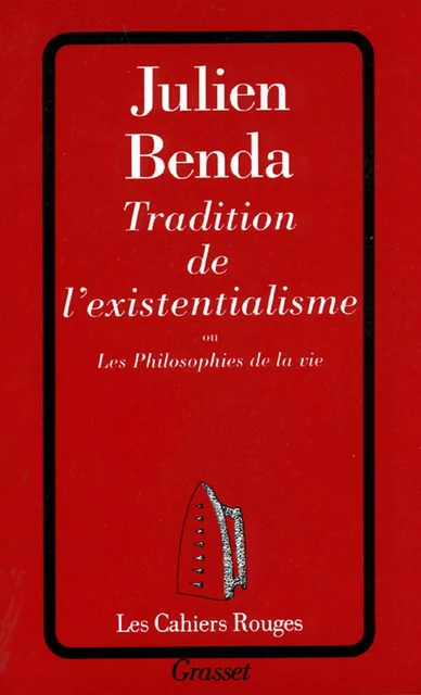 Tradition de l'existentialisme - Julien Benda - Grasset