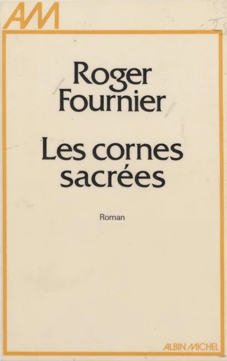 Les cornes sacrées - Roger Fournier - FeniXX réédition numérique