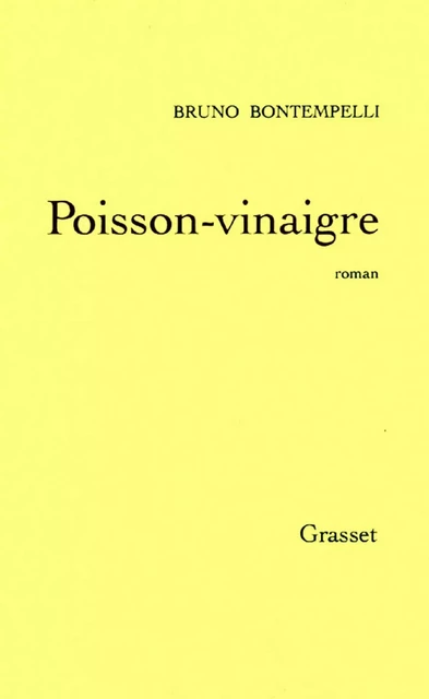 Poisson-vinaigre - Bruno Bontempelli - Grasset