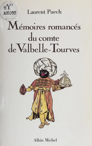 Mémoires romancés du comte de Valbelle-Tourves - Laurent Puech - FeniXX réédition numérique