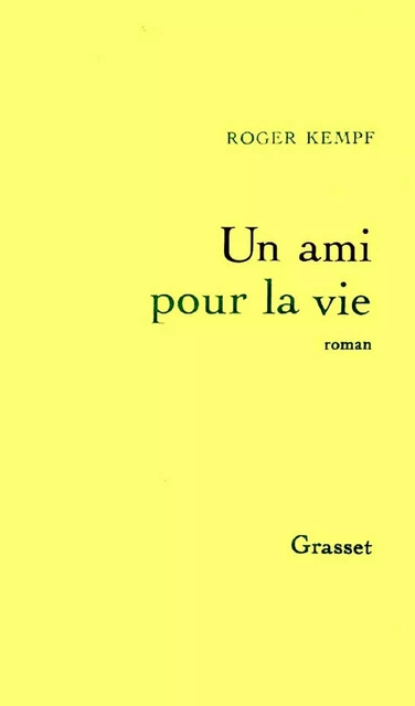 Un ami pour la vie - Roger Kempf - Grasset