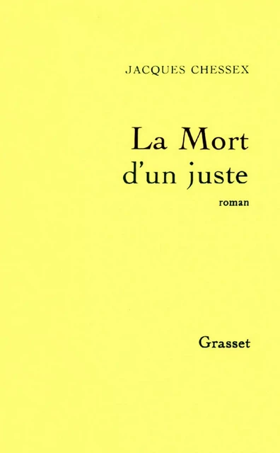 La mort d'un juste - Jacques Chessex - Grasset