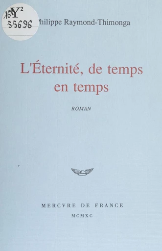 L'Éternité, de temps en temps - Philippe Raymond-Thimonga - FeniXX réédition numérique