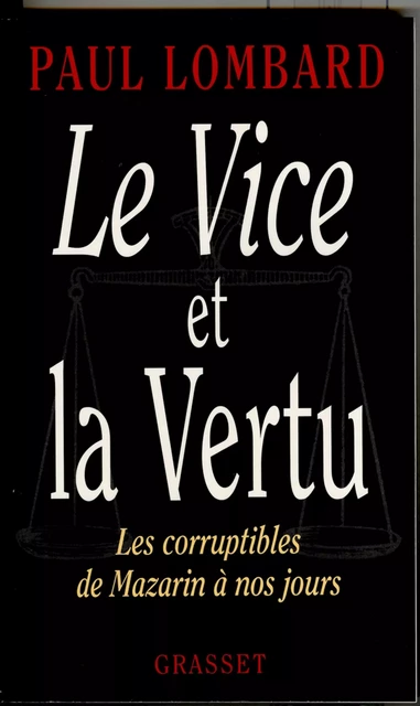 Le vice et la vertu - Paul Lombard - Grasset