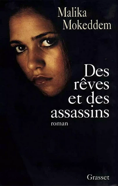 Des rêves et des assassins - Malika Mokeddem - Grasset