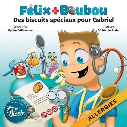 Des biscuits spéciaux pour Gabriel - Dre Nicole Audet - Les Éditions Dre Nicole