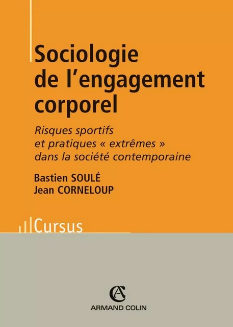 Sociologie de l'engagement corporel - Bastien Soulé, Jean Corneloup - Armand Colin