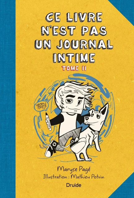 Ce livre n'est pas un journal intime, Tome II - Maryse Pagé - Éditions Druide