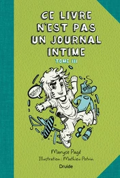 Ce livre n'est pas un journal intime, Tome III