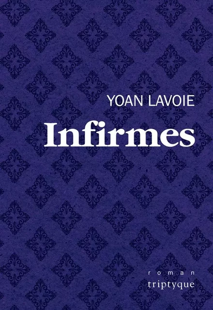 Infirmes - Yoan Lavoie - Groupe Nota bene